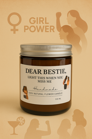 DUFTKERZE MIT TROCKENBLUMEN “DEAR BESTIE LIGHT THIS UP WHEN YOU MISS ME”
