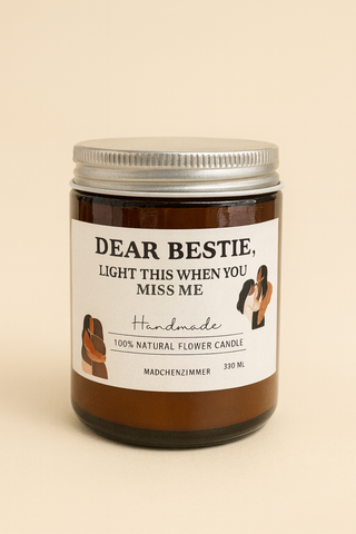 DUFTKERZE MIT TROCKENBLUMEN “DEAR BESTIE LIGHT THIS UP WHEN YOU MISS ME”