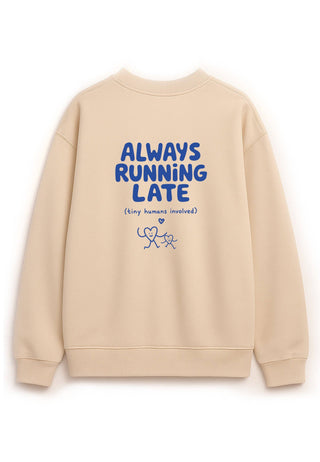 Erwachsenen Sweatshirt beige Always Running Late