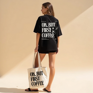 Oversized T-Shirt "OK, BUT FIRST COFFEE"