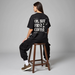 Oversized T-Shirt "OK, BUT FIRST COFFEE"