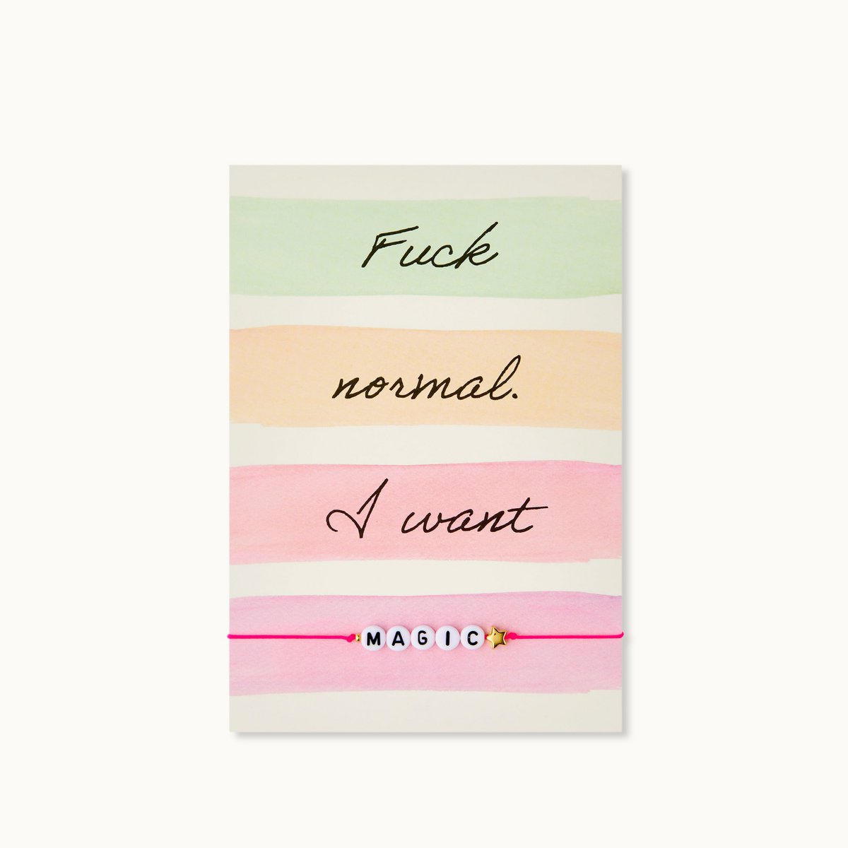 Armband- Karte: Fuck normal. I want Magic.